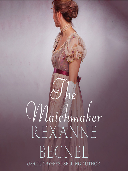 Title details for The Matchmaker by Rexanne Becnel - Available